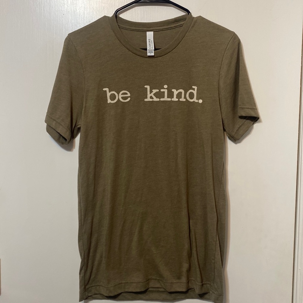 be kind. Tee